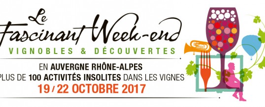 Le Fascinant Week-end vignobles & découvertes:<br /> Du 19 au 22 octobre 2017